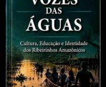 Livro valoriza saberes e identidade dos ribeirinhos amazônicos