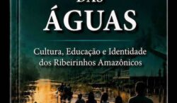 Livro valoriza saberes e identidade dos ribeirinhos amazônicos